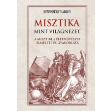 Kennsbert Károly - Misztika mint világnézet ezoterika