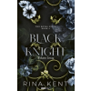 Kent, Rina Rina Kent - Black Knight - Fekete lovag - Éldekorált kiadás