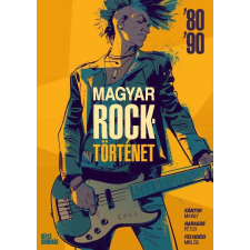 Képes Krónikák Kiadó Magyar Rocktörténet '80-'90 regény