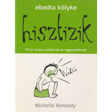 Képzőművészeti Hisztizik - 99 jó tanács szülőknek és nagyszülőknek antikvárium - használt könyv