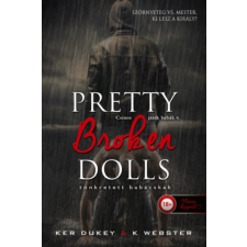 Ker Dukey - Pretty Broken Dolls - Tönkretett babácskák - (Csinos játék babák 4.) idegen nyelvű könyv