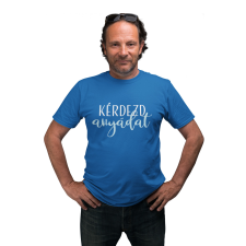  Kérdezd anyádat - Férfi Póló férfi póló