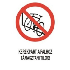  Kerékpárt a falhoz támasztani tilos! - öntapadó, 160*240mm információs tábla, állvány