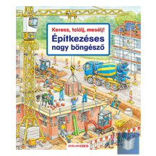  Keress, találj, mesélj! Építkezéses nagy böngésző gyermek- és ifjúsági könyv