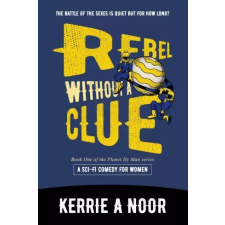 Kerrie Noor (magánkiadás) Rebel Without a Clue egyéb e-könyv