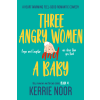 Kerrie Noor (magánkiadás) Three Angry Women And A Baby