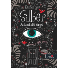 Kerstin Gier GIER, KERSTIN - SILBER - AZ ÁLMOK ELSÕ KÖNYVE - FÛZÖTT irodalom