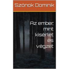 Kery Publishing Az ember, mint kísérlet és végzet egyéb e-könyv
