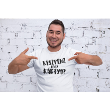  Készpénz vagy kártya fehér póló egyedi ajándék