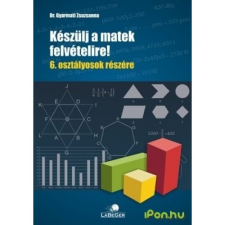 Készülj a matek felvételire! 6. osztályosok részére tankönyv