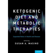  Ketogenic Diet and Metabolic Therapies – Susan A. Masino idegen nyelvű könyv