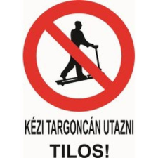  Kézi targoncán utazni tilos! - öntapadó, 150*100 információs tábla, állvány