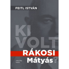 Ki volt Rákosi Mátyás történelem