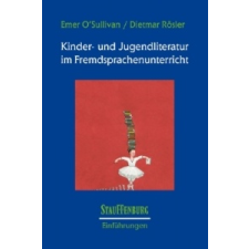  Kinder- und Jugendliteratur im Fremdsprachenunterricht – Emer O'Sullivan,Dietmar Rösler idegen nyelvű könyv