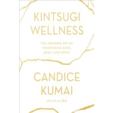  Kintsugi Wellness – Candice Kumai idegen nyelvű könyv