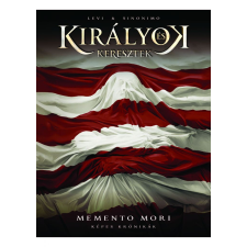 Királyok és keresztek - Képes krónikák 3. - Memento Mori történelem