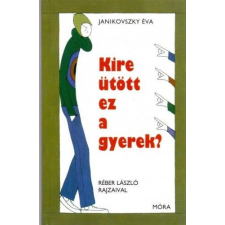  Kire ütött ez a gyerek? gyermek- és ifjúsági könyv
