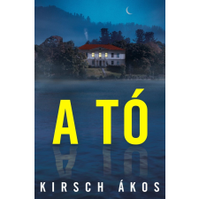 Kirsch Ákos - A tó regény