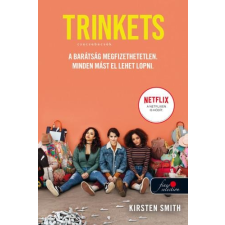 Kirsten Smith SMITH , KIRSTEN - TRINKETS - CSECSEBECSÉK gyermek- és ifjúsági könyv