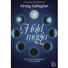 Kirsty Gallagher - Holdmágia - Élj összhangban a Holddal!