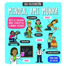 Kis felfedezők - Minden, ami munka gyermek- és ifjúsági könyv