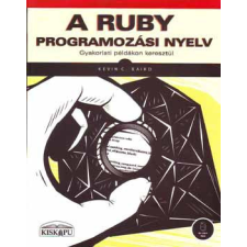 Kiskapu Kft. A Ruby programozási nyelv - Gyakorlati példákon keresztül - Kevin C. Baird antikvárium - használt könyv