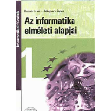 Kiskapu Kft. Az informatika elméleti alapjai (informatikai füzetek) - Bodnár I.- Magyary Gy antikvárium - használt könyv
