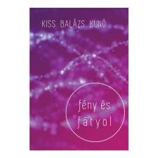 Kiss Balázs Kunó - Fény és fátyol egyéb könyv