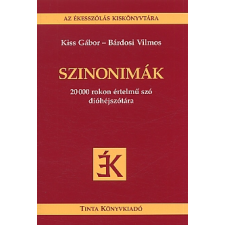 Kiss Gábor SZINONIMÁK - 20000 ROKON ÉRTELMŰ SZÓ DIÓHÉJSZÓTÁRA társadalom- és humántudomány
