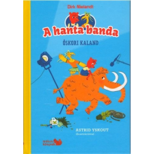 Kiss József Könyvkiadó A hanta banda – Őskori kaland gyermek- és ifjúsági könyv