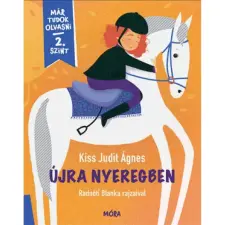  Kiss Judit Ágnes - Újra nyeregben - Már tudok olvasni - 2. szint egyéb könyv