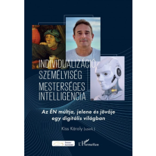 Kiss Károly - Individualizáció, személyiség, mesterséges intelligencia egyéb könyv