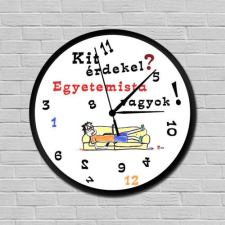  Kit érdekel? Egyetemista vagyok! vicces falióra falióra