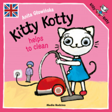  Kitty Kotty helps to clean – Głowińska Anita idegen nyelvű könyv