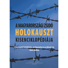 KKETTK Alapítvány A magyarországi zsidó holokauszt kisenciklopédiája társadalom- és humántudomány