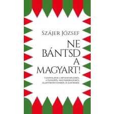 KKETTK Alapítvány Ne bántsd a magyart! egyéb e-könyv