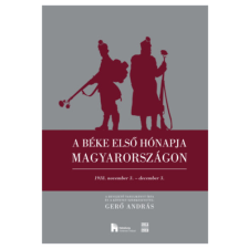KKETTK Közalapítvány A béke első hónapja Magyarországon - 1918. november 3. - december 3. történelem
