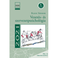 Klein Sándor Vezetés- és szervezetpszichológia (8. kiadás) (BK24-202402) társadalom- és humántudomány