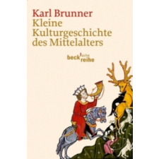  Kleine Kulturgeschichte des Mittelalters – Karl Brunner idegen nyelvű könyv