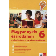 Klett Kiadó Magyar nyelv és irodalom gyakorlókönyv 6. osztályos tanulóknak- Jegyre megy! tankönyv