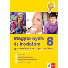 Klett Kiadó Magyar nyelv és irodalom gyakorlókönyv 8. osztályos tanulóknak - Jegyre megy! tankönyv