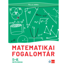 Klett Kiadó Matematikai fogalomtár 5-8. osztályosoknak tankönyv