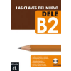 Klett Las claves del nuevo DELE B2 | María José Martínez,Daniel Sánchez,María Pilar Soria
