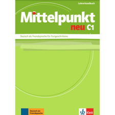 KLETT VERLAG MITTELPUNKT NEU C1 TANÁRI KÉZIKÖNYV * nyelvkönyv, szótár
