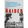 Knopf Doubleday Publishing Group The Raider | PLATT STEPHEN R.