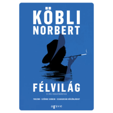  Köbli Norbert - Félvilág és más forgatókönyvek egyéb könyv