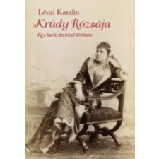 Kocsis Kiadó Krúdy rózsája - Egy kurtizán írónő története regény
