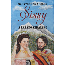 Kocsis Kiadó Sissy - A lázadó királyné regény