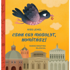 Koinónia Kiadó Csak egy mosolyt, Komitász! gyermek- és ifjúsági könyv