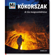  Kőkorszak - A tűz megszelídítése - Mi micsoda gyermek- és ifjúsági könyv